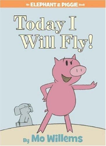 Elephant & Piggie: Today I Will Fly!