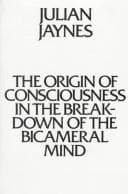 The Origin of Consciousness in the Breakdown of the Bicameral Mind