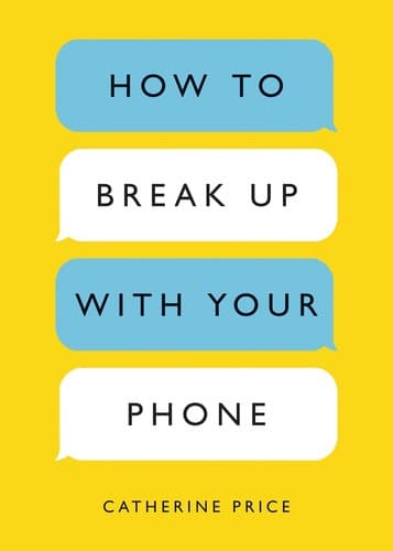 Cover of How to Break Up With Your Phone