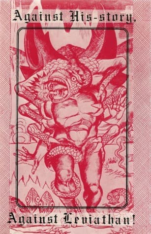 Against His-Story, Against Leviathan!
